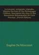 La Lorraine: Antiquites, Legendes, Histoire Des Faits Et Des Personnages Celebres, Description Des Sites Et Des Monuments Remarquables De Cette Province . (French Edition), Eugene de Mirecourt 