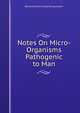 Notes On Micro-Organisms Pathogenic to Man, Bernard Henry Frederick Leumann 