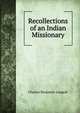Recollections of an Indian Missionary, Charles Benjamin Leupolt 