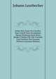 Ueber Den Faust Von Goethe: Eine Schrift Zum Verstandnis Dieser Dichtung Nach Ihren Beiden Theilen Fur Alle Freunde Und Verehrer Des Grossen Dichters (German Edition), Johann Leutbecher 