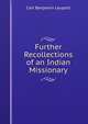 Further Recollections of an Indian Missionary, Carl Benjamin Leupolt 