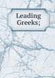Leading Greeks;, 