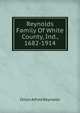 Reynolds Family Of White County, Ind., 1682-1914, Orton Alfred Reynolds 