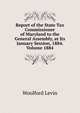 Report of the State Tax Commissioner of Maryland to the General Assembly, at Its January Session, 1884. Volume 1884, Woolford Levin 