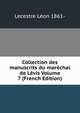 Collection des manuscrits du marechal de Levis Volume 7 (French Edition), Lecestre Leon 1861- 