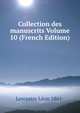 Collection des manuscrits Volume 10 (French Edition), Lescestre Leon 1861- 
