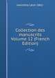 Collection des manuscrits Volume 12 (French Edition), Lescestre Leon 1861- 