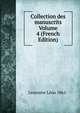 Collection des manuscrits Volume 4 (French Edition), Lescestre Leon 1861- 