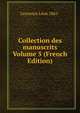 Collection des manuscrits Volume 5 (French Edition), Lescestre Leon 1861- 