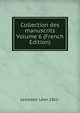 Collection des manuscrits Volume 6 (French Edition), Lescestre Leon 1861- 