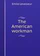 The American workman, Emile Levasseur 