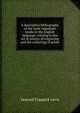 A descriptive bibliography of the most important books in the English language, relating to the art & history of engraving and the collecting of prints, Howard Coppuck Levis 