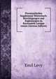 Provenzalisches Supplement-Worterbuch: Berichtigungen und Erganzungen zu Raynouards Lexique roman (German Edition), Emil Levy 