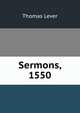 Sermons, 1550, Thomas Lever 