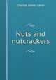 Nuts and nutcrackers, Lever, Charles James, 1806-1872 