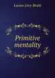 Primitive mentality, Lucien Levy-Bruhl 