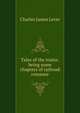 Tales of the trains: being some chapters of railroad romance, Lever, Charles James, 1806-1872 