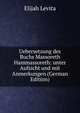 Uebersetzung des Buchs Massoreth Hammassoreth: unter Aufsicht und mit Anmerkungen (German Edition), Elijah Levita 