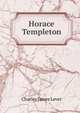 Horace Templeton, Lever, Charles James, 1806-1872 