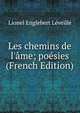 Les chemins de l'?me; po?sies (French Edition), Lionel Englebert Leveille 