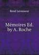 Memoires Ed. by A. Roche., Rene Levasseur 