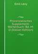 Provenzalisches Supplement-Worterbuch: Bd. M-O (Italian Edition), Emil Levy 