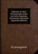 Informe in Voce Pronunciado Ante La Corte Suprema De Justicia Nacional (Spanish Edition), R Levingston 