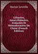 Liliacees, Amaryllidacees, Iridacees Et Hemodoracees De Chine (French Edition), Hector Leveille 