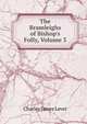 The Bramleighs of Bishop's Folly, Volume 3, Lever, Charles James, 1806-1872 