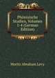 Phonizische Studien, Volumes 1-4 (German Edition), Moritz Abraham Levy 