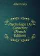 Psychologie Du Caractere (French Edition), Albert Levy 