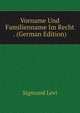 Vorname Und Familienname Im Recht . (German Edition), Sigmund Levi 