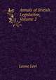 Annals of British Legislation, Volume 2, Leone Levi 