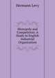 Monopoly and Competition: A Study in English Industrial Organisation, Hermann Levy 