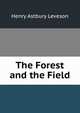 The Forest and the Field, Henry Astbury Leveson 