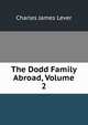The Dodd Family Abroad, Volume 2, Lever, Charles James, 1806-1872 