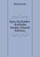 Egne Og St?der: ?stetiske Studier (Danish Edition), Poul Levin 