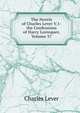 The Novels of Charles Lever V.1- the Confessions of Harry Lorrequer, Volume 37, Charles Lever 