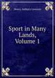 Sport in Many Lands, Volume 1, Henry Astbury Leveson 