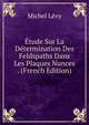 Etude Sur La Determination Des Feldspaths Dans Les Plaques Nunces . (French Edition), Michel Levy 