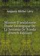. Mission D'andalousie: ?tude G?ologique De La Serrania De Ronda (French Edition), Auguste Michel Levy 