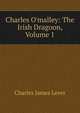 Charles O'malley: The Irish Dragoon, Volume 1, Lever, Charles James, 1806-1872 