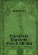 Microbes Et Distillerie (French Edition), Lucien Levy 