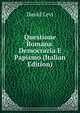 Questione Romana. Democrazia E Papismo (Italian Edition), David Levi 