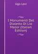 I Monumenti Del Dialetto Di Lio Mazor (Italian Edition), Ugo Levi 