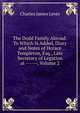 The Dodd Family Abroad: To Which Is Added, Diary and Notes of Horace Templeton, Esq., Late Secretary of Legation at ------, Volume 2, Lever, Charles James, 1806-1872 