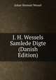 J. H. Wessels Samlede Digte (Danish Edition), Johan Herman Wessel 