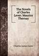 The Novels of Charles Lever: Maurice Thernay, Lever, Charles James, 1806-1872 