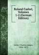 Roland Cashel, Volumes 1-2 (German Edition), Lever, Charles James, 1806-1872 