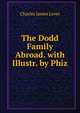 The Dodd Family Abroad. with Illustr. by Phiz, Lever, Charles James, 1806-1872 